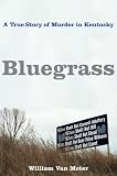 Bluegrass: A True Story of Murder and Family in Small-Town Kentucky