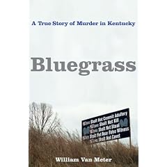 Bluegrass: A True Story of Murder in Kentucky