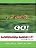 GO Series: Getting Started with Computer Concepts (Go Series for Microsoft Office 2003)