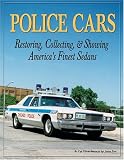 Police Cars: Restoring, Collecting and Showing America's Finest Sedans