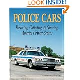 Police Cars: Restoring, Collecting and Showing America's Finest Sedans by Ed Sanow and Jim Post