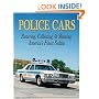 Police Cars: Restoring, Collecting and Showing America's Finest Sedans