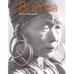 Burma: Frontier Photographs 1918-1935 : The James Henry Green Collection