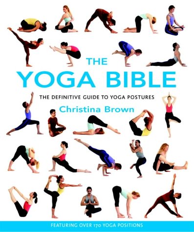 The Yoga Bible: The Definitive Guide to Yoga Postures