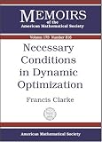 Necessary Conditions In Dynamic Optimization (Memoirs of the American Mathematical Society)