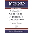 Necessary Conditions In Dynamic Optimization (Memoirs of the American Mathematical Society) by  Francis Clarke