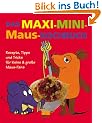 Das Maxi-Mini-Maus-Kochbuch
