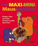 Das Maxi-Mini-Maus-Kochbuch - Julei M. Habisreutinger