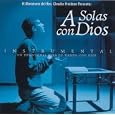 A solas con Dios CD by Claudio Freidzon