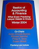 Basics of Accounting and Finance: What Every Practicing Lawyer Needs to Know Winter 2004