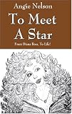 To Meet A Star: From Diana Ross, To Life!