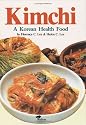 Kimchi: A Natural Health Food