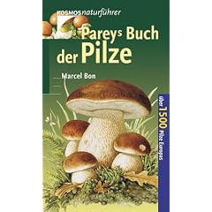 Pareys Buch der Pilze: �ber 1500 Pilze Europas