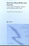 Genetics, Mass Media and Identity