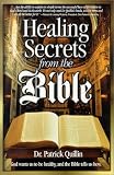 Healing Secrets from the Bible: God Wants Us to Be Healthy and the Bible Tells Us How