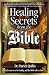 Healing Secrets from the Bible: God Wants Us to Be Healthy & the Bible Tells Us How