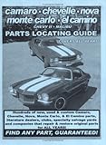 Camaro / Chevelle / Nova / Monte Carlo / El Camino / Chevy II / Malibu Parts Locating Guide (Parts Locating Guides)