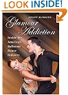 Glamour Addiction: Inside the American Ballroom Dance Industry