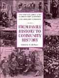 From Family History to Community History (Studying Family and Community History)