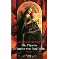 Die P�pstin Johanna von Ingelheim: Roman