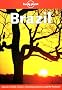 Lonely Planet: Brazil. Special wildlife section, including Amazonia and the Pantanal.
