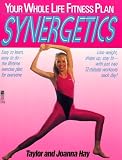 Synergetics: Your Whole Life Fitness Plan