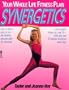 Synergetics: Your Whole Life Fitness Plan