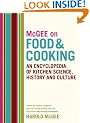 McGee on Food and Cooking: An Encyclopedia of Kitchen Science, History and Culture