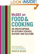 McGee on Food and Cooking: An Encyclopedia of Kitchen Science, History and Culture