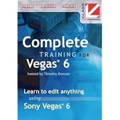 Complete Training For Vegas 6.0 Class on Demand DVD Tutorial for Sony Vegas 6.0 Video Editing Software