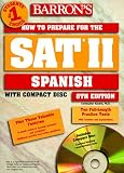 Barron's How to Prepare for the Sat II Spanish (Barron's How to Prepare for the Sat 11. Spanish, 8th ed)