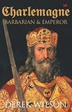 Charlemagne: Barbarian & Emperor