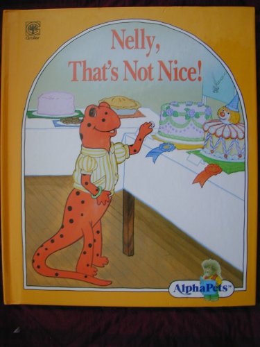 Nelly, That's Not Nice! (AlphaPets)