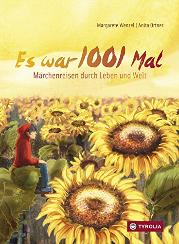 Es war 1001 Mal: Märchenreisen durch Leben und Welt (German Edition)