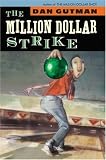 The Million Dollar Strike by Dan Gutman (2006-04-11)