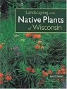 Landscaping with Native Plants of Wisconsin