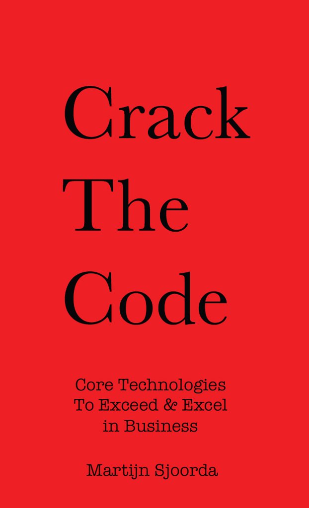 Crack The Code: Core Technologies to Exceed & Excel in Business 1 ...