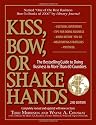 Kiss, Bow, Or Shake Hands: The Bestselling Guide to Doing Business in More Than 60 Countries