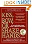 Kiss, Bow, or Shake Hands (The Bestselling Guide to Doing Business in More than 60 Countries)