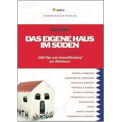 Das eigene Haus im S�den. 1000 Tips f�r Immobilienkauf am Mittelmeer