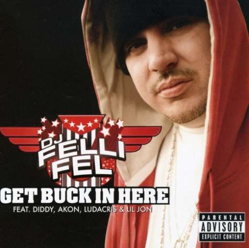DJ Felli Fel - Get Buck In Here - Zortam Music