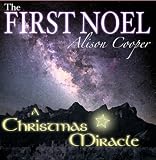 The First Noel, A Christmas Miracle