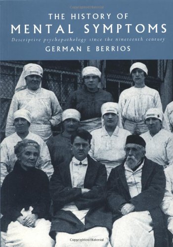 The History of Mental Symptoms: Descriptive Psychopathology since the Nineteenth Century
