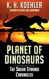 Planet of Dinosaurs (The Sasha Strange Chronicles)