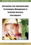 Information and Communication Technologies Management in Turbulent Business Environments (Premier Reference Source)