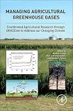 Managing Agricultural Greenhouse Gases: Coordinated Agricultural Research through GRACEnet to Address our Changing Climate