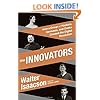 The Innovators: How a Group of Hackers, Geniuses, and Geeks Created the Digital Revolution