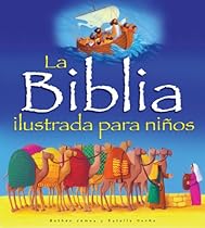 La Biblia ilustrada para niños (Spanish Edition) La Biblia ilustrada para niños (Spanish Edition)