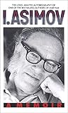 I, Asimov: A Memoir