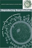 Reproducing Reproduction: Kinship, Power, and Technological Innovation